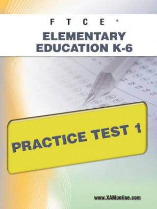 Könyv Ftce Elementary Education K-6 Practice Test 1 Sharon Wynne