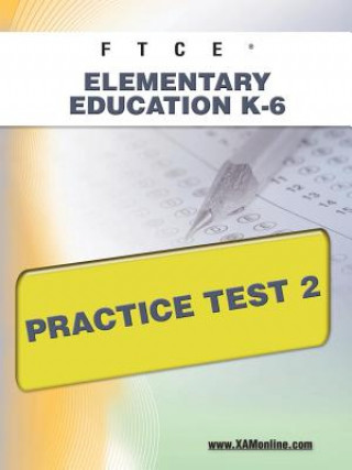Könyv Ftce Elementary Education K-6 Practice Test 2 Sharon Wynne