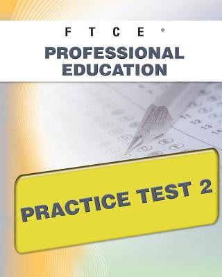 Carte Ftce Professional Education Practice Test 2 Sharon Wynne
