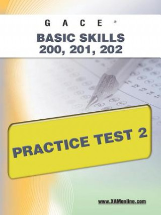 Libro Gace Basic Skills 200, 201, 202 Practice Test 2 Sharon Wynne