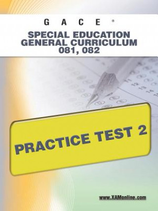 Buch Gace Special Education General Curriculum 081, 082 Practice Test 2 Sharon Wynne