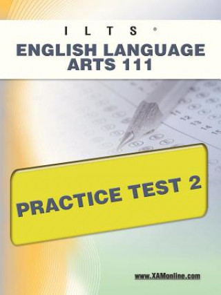 Knjiga Ilts English Language Arts 111 Practice Test 2 Sharon Wynne