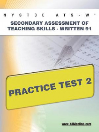 Könyv Nystce Ats-W Secondary Assessment of Teaching Skills -Written 91 Practice Test 2 Sharon Wynne