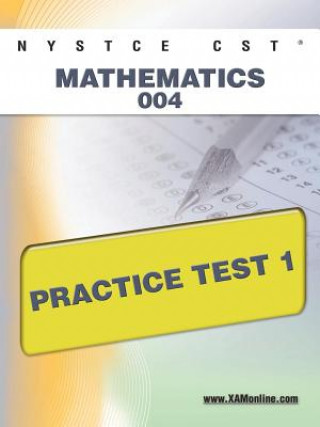 Kniha Nystce Cst Mathematics 004 Practice Test 1 Sharon Wynne
