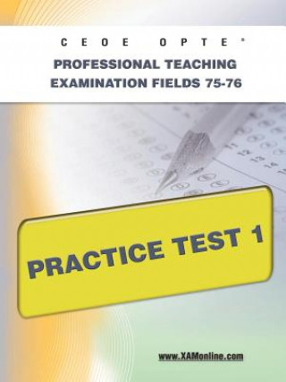 Book Ceoe Opte Oklahoma Professional Teaching Examination Fields 75-76 Practice Test 1 Sharon Wynne