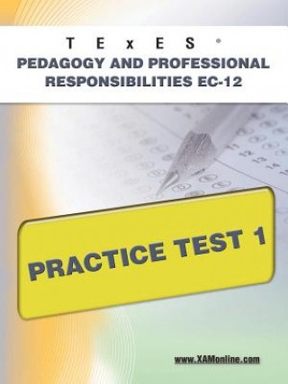 Carte Texes Pedagogy and Professional Responsibilities EC-12 Practice Test 1 Sharon Wynne