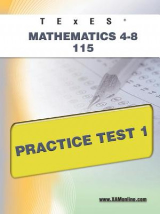 Carte Texes Mathematics 4-8 115 Practice Test 1 Sharon Wynne