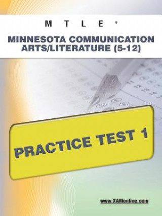 Kniha Mtle Minnesota Communication Arts/Literature (5-12) Practice Test 1 Sharon Wynne