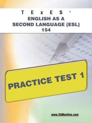 Kniha Texes English as a Second Language (ESL) 154 Practice Test 1 Sharon A. Wynne