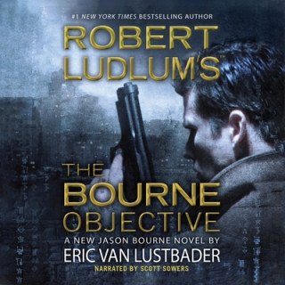 Audio Robert Ludlum S the Bourne Objective Eric Van Lustbader