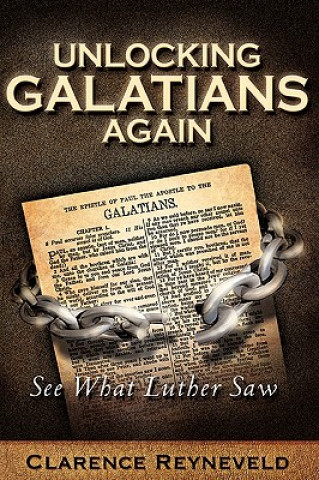 Carte Unlocking Galatians Again Clarence Reyneveld