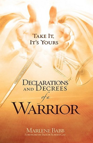 Kniha Declarations and Decrees of a Warrior Marlene Babb