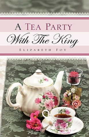 Carte A Tea Party with the King Elizabeth Foy