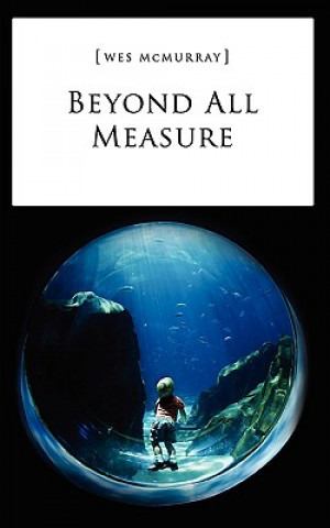 Könyv Beyond All Measure Wes McMurray