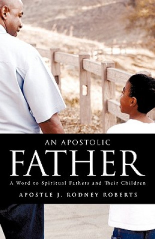 Könyv An Apostolic Father J. Rodney Roberts
