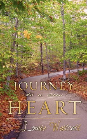 Kniha Journey to a New Heart Louise Westcott