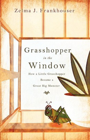 Knjiga Grasshopper in the Window Zelma J. Frankhouser