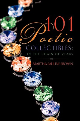 Kniha 101 Poetic Collectibles Martha Pauline Brown