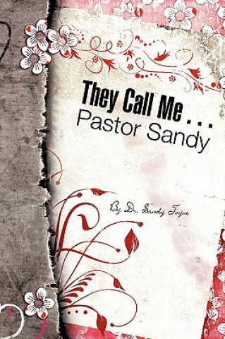 Carte They Call Me . . . Pastor Sandy Sandy Toyne