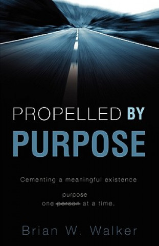 Boek Propelled by Purpose Brian W. Walker