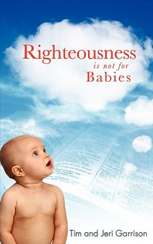 Knjiga Righteousness Tim And Jeri Garrison