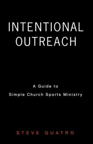 Kniha Intentional Outreach Steve Quatro
