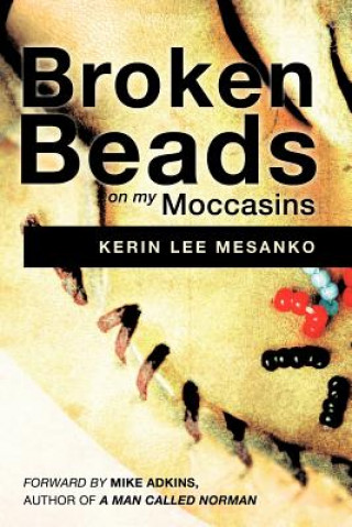 Carte Broken Beads on My Moccasins Kerin Lee Mesanko