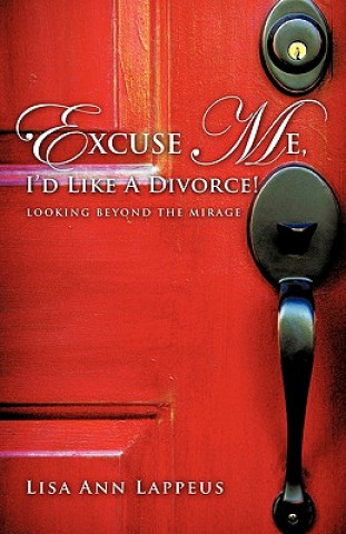 Livre Excuse Me, I'd Like a Divorce! Lisa Ann Lappeus