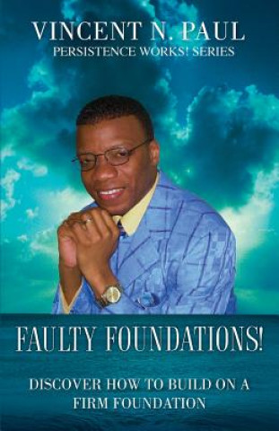 Carte Faulty Foundations! Vincent N. Paul