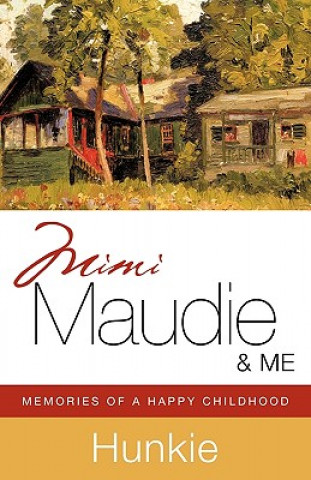 Könyv Mimi, Maudie & Me Hunkie