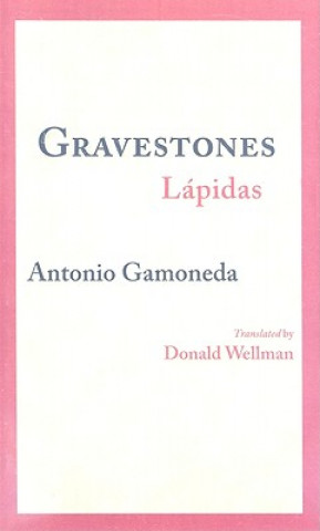 Könyv Gravestones/Lapidas Antonio Gamoneda