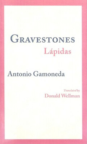 Kniha Gravestones/Lapidas Antonio Gamoneda