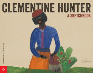 Kniha Clementine Hunter: A Sketchbook Clementine Hunter