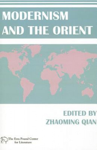 Knjiga Modernism and the Orient Zhaoming Qian