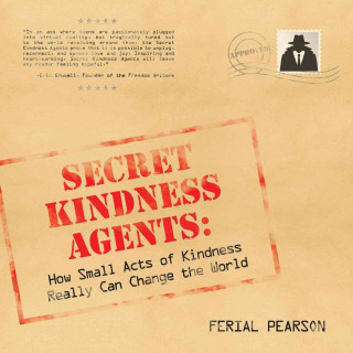 Carte Secret Kindness Agents: How Small Acts of Kindness Really Can Change the World Ferial Pearson