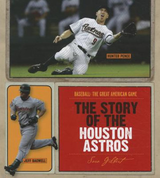 Kniha The Story of the Houston Astros Sara Gilbert