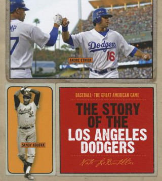 Книга The Story of the Los Angeles Dodgers Nate LeBoutillier