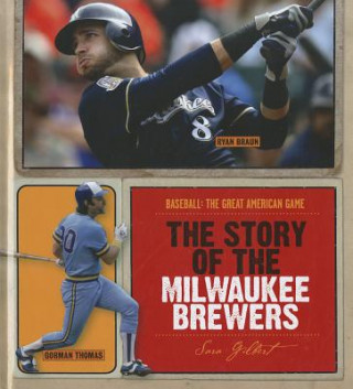 Carte The Story of the Milwaukee Brewers Sara Gilbert