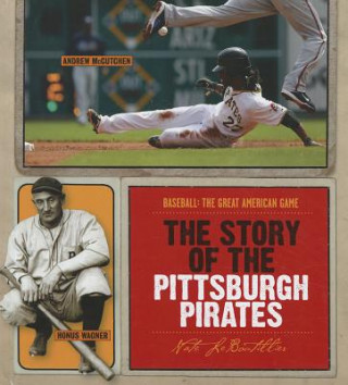 Carte The Story of the Pittsburgh Pirates Nate LeBoutillier