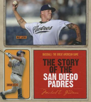 Книга The Story of the San Diego Padres Michael E. Goodman