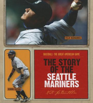 Kniha The Story of the Seattle Mariners Nate LeBoutillier