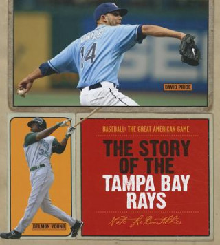 Könyv The Story of the Tampa Bay Rays Nate LeBoutillier