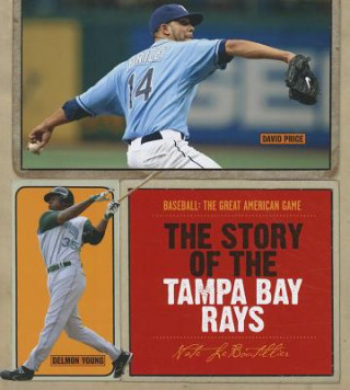 Kniha The Story of the Tampa Bay Rays Nate LeBoutillier