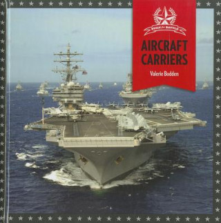Könyv Aircraft Carriers Valerie Bodden