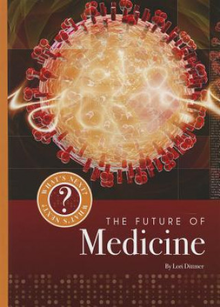 Kniha The Future of Medicine Lori Dittmer