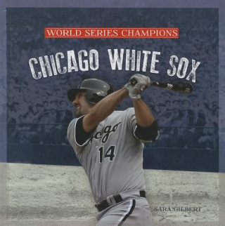 Книга Chicago White Sox Sara Gilbert