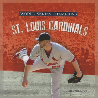 Kniha St. Louis Cardinals Sara Gilbert