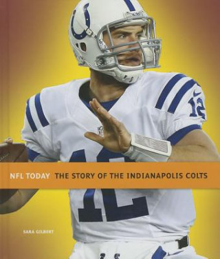 Książka The Story of the Indianapolis Colts Sara Gilbert