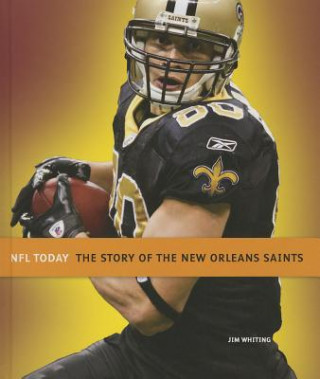 Könyv The Story of the New Orleans Saints Jim Whiting