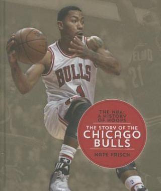 Kniha The Story of the Chicago Bulls Nate Frisch